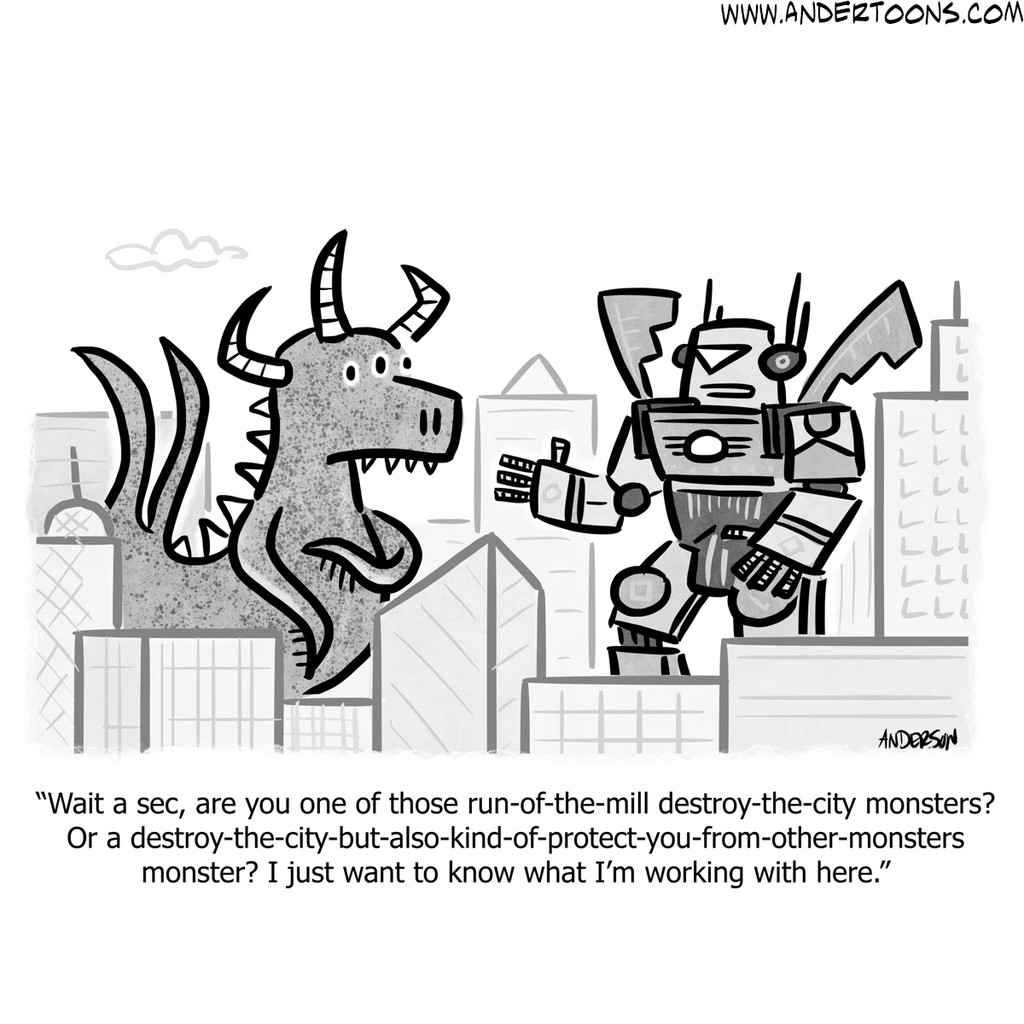 Cartoon: entre arranha-céus, um robô gigante pergunta a um monstro estilo Godzilla: 'espera aí, você é do tipo que destrói a cidade, ou do tipo que destrói mas também meio que protege você dos outros monstros? Só quero saber com o que estou lidando aqui.'